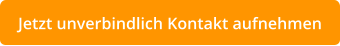 Jetzt unverbindlich Kontakt aufnehmen