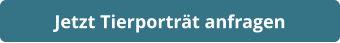 Jetzt Tierporträt anfragen