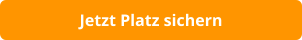 Jetzt Platz sichern